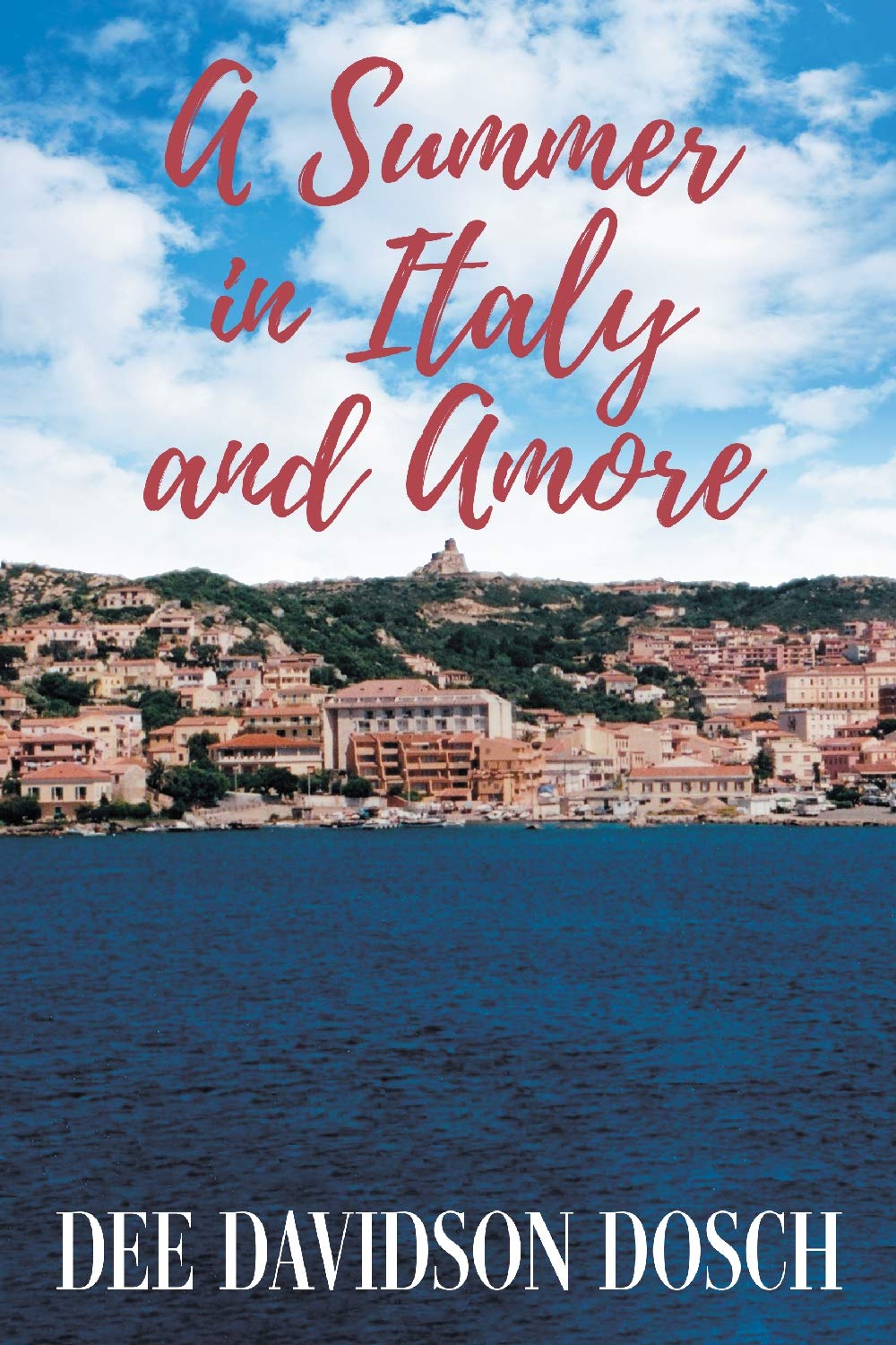 A Summer in Italy and Amore by Dee Davidson Dosch | Goodreads