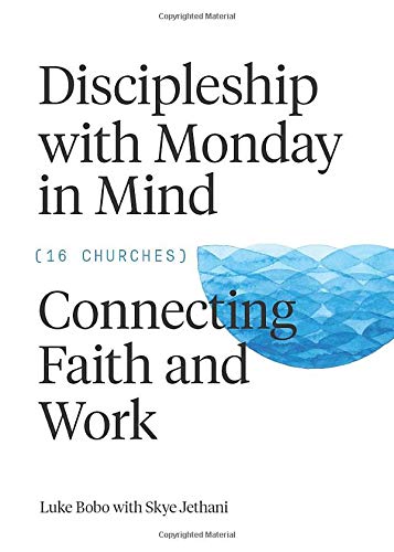 Discipleship with Monday in Mind: 16 Churches Connecting Faith and Work