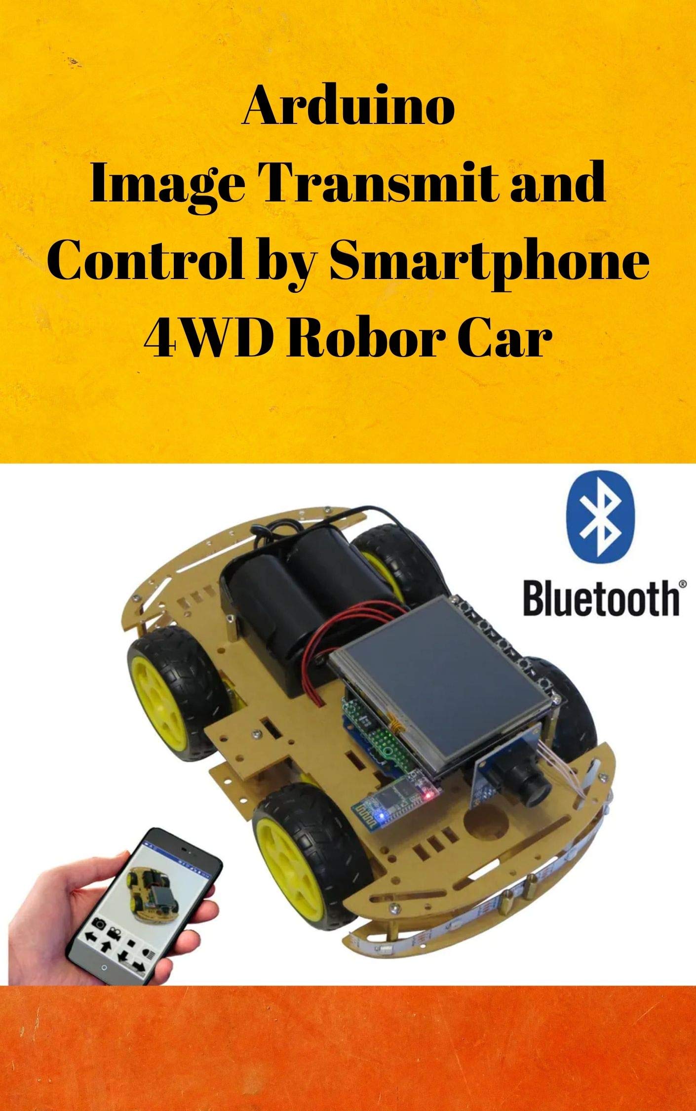 Arduino Image Transmit and Control by Smartphone 4WD Robor Car by ...