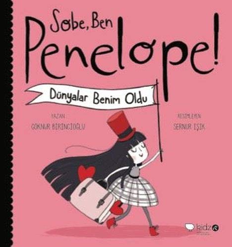Sobe, Ben Penelope! & Dunyalar Benim Oldu
