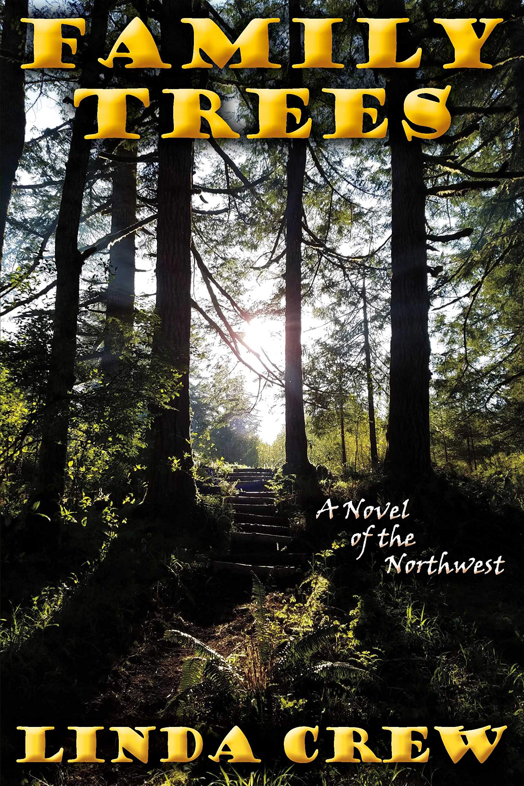 Family Trees A Novel of the Northwest by Linda Crew Goodreads