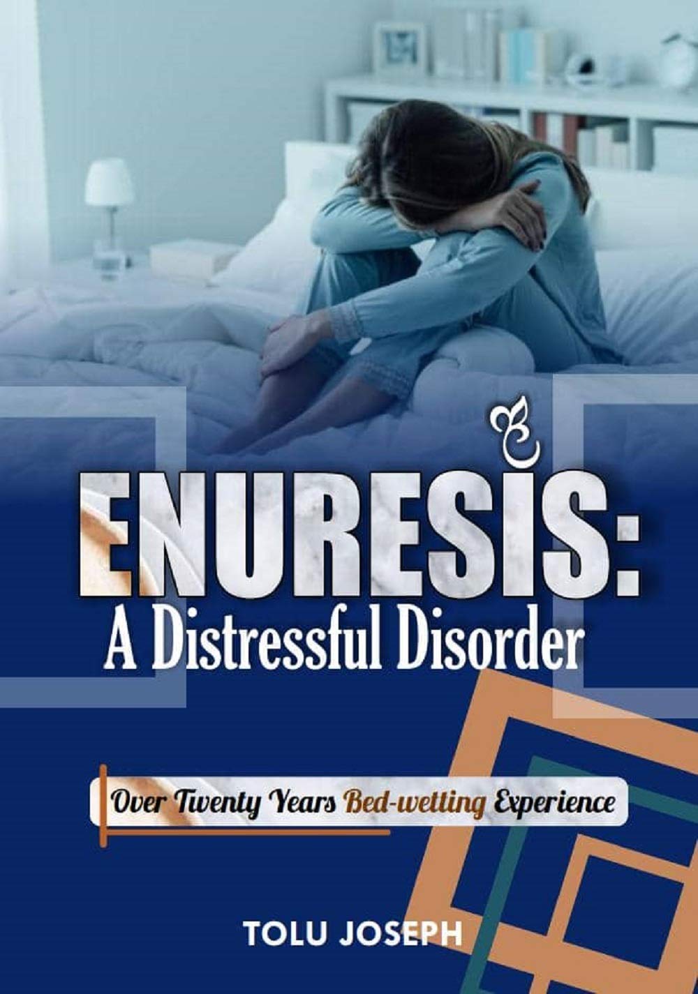 ENURESIS A Distressful Disorder Over Twenty Years Bedwetting