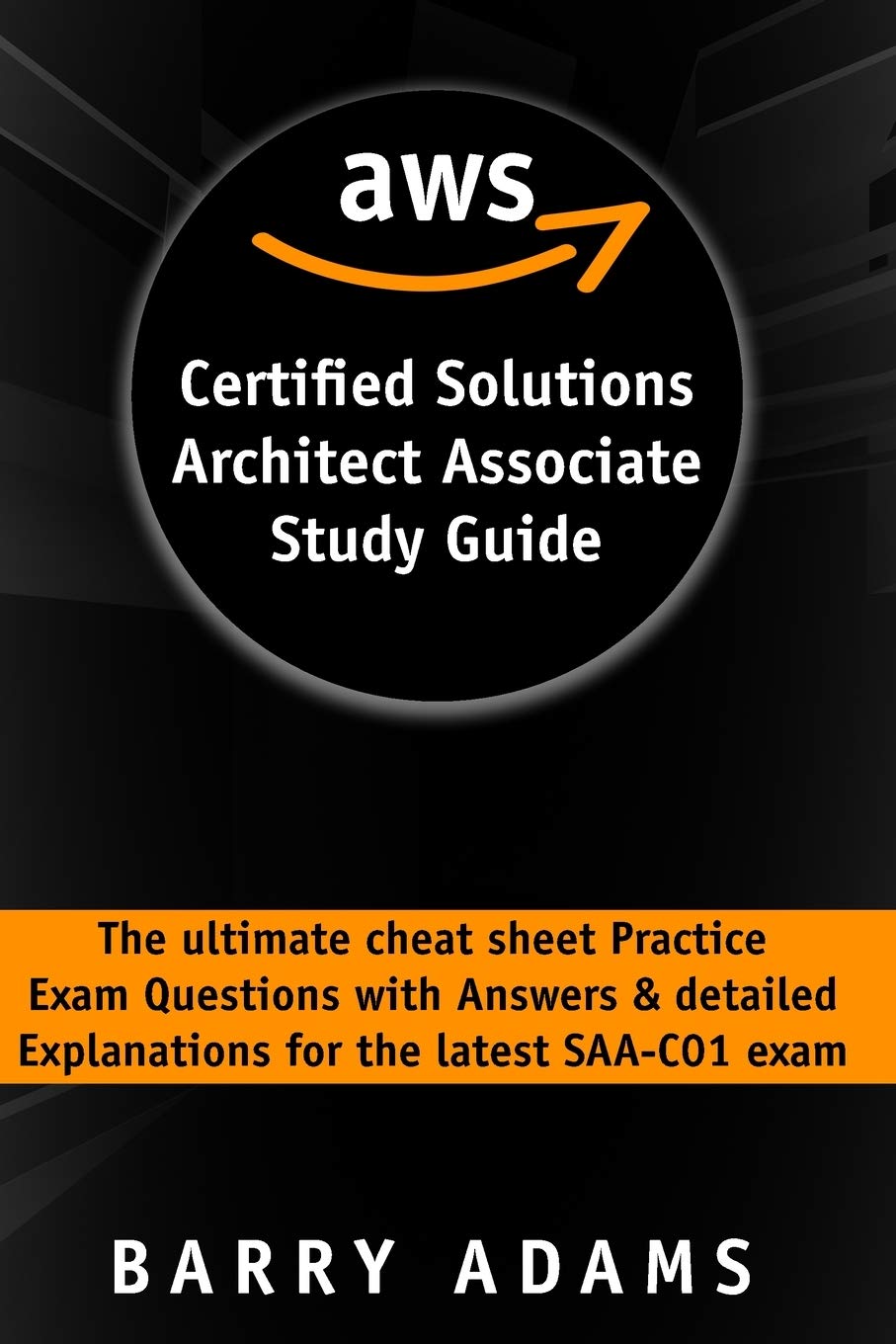 Aws Certified Solutions Architect Associate Study Guide The ultimate cheat sheet practice exam