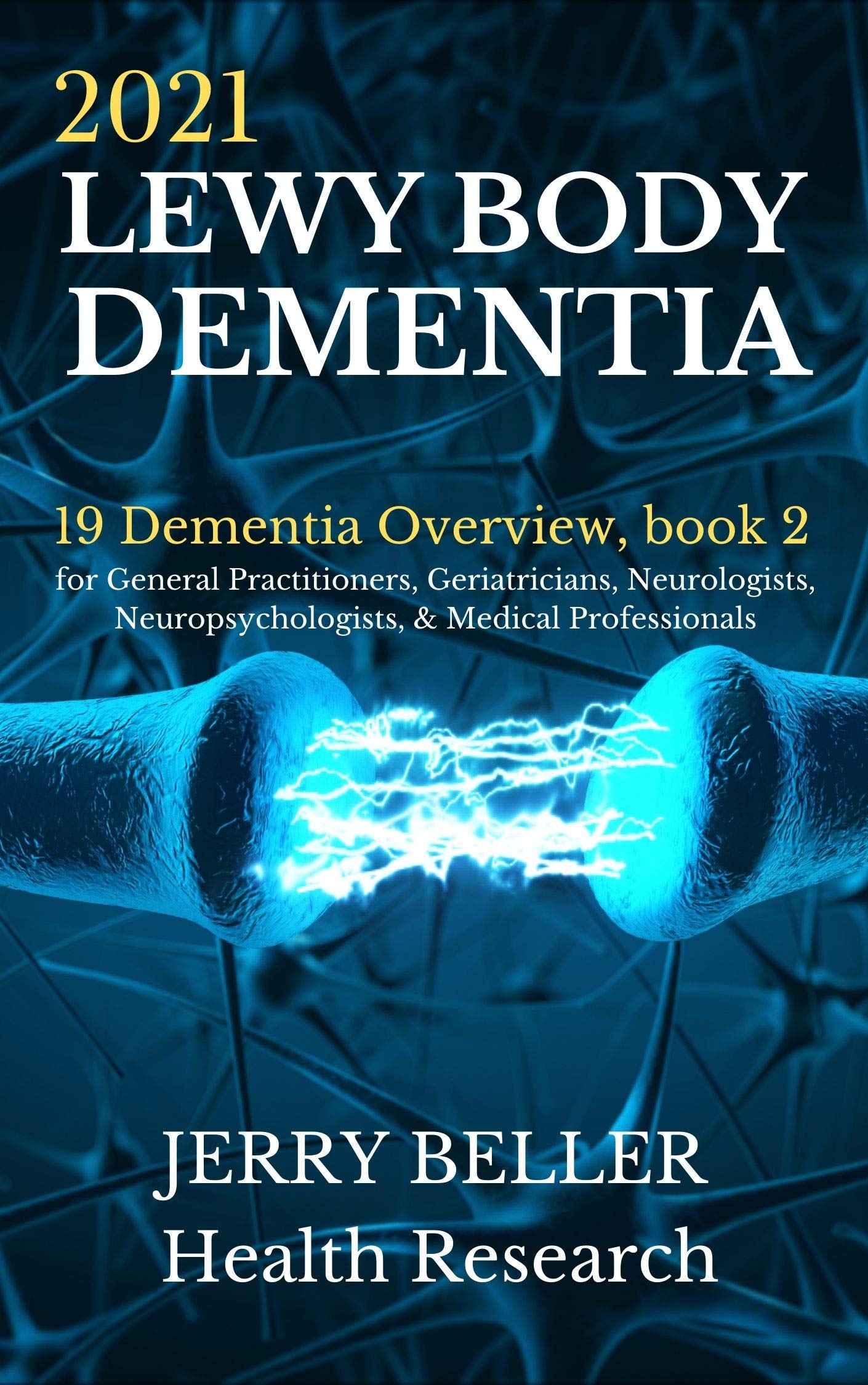 2021 Lewy Body Dementia Overview Dementia with Lewy bodies (DLB