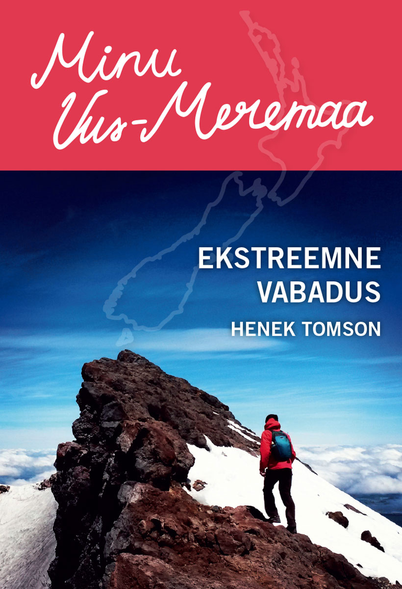 Minu Uus-Meremaa. Ekstreemne vabadus book cover