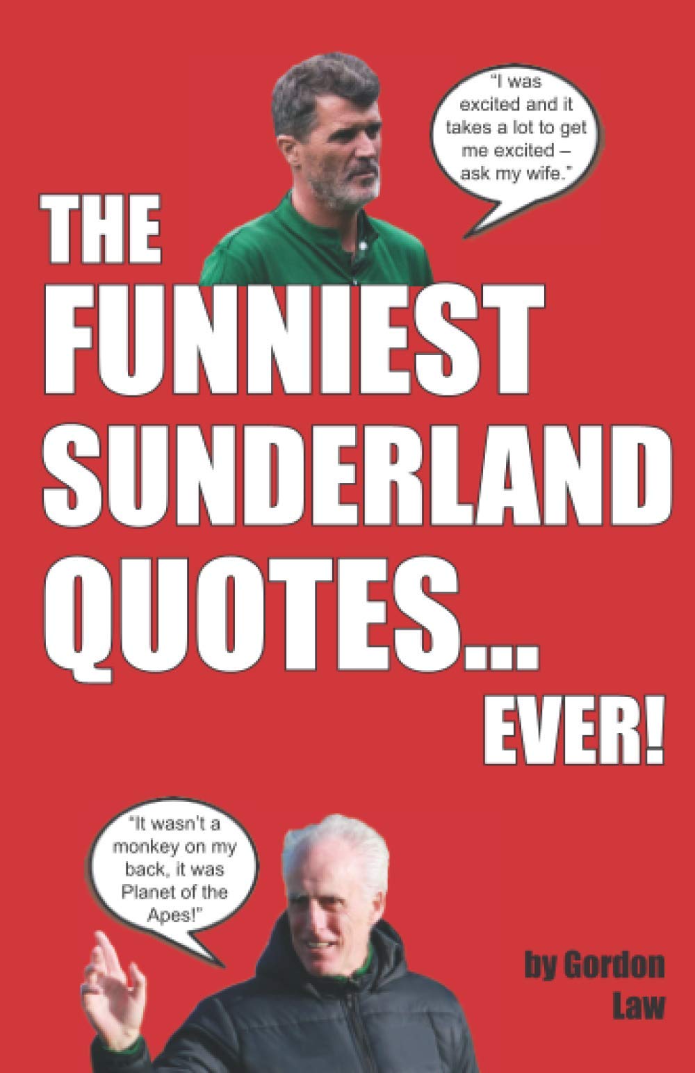 The Funniest Sunderland Quotes... Ever! by Gordon Law Goodreads