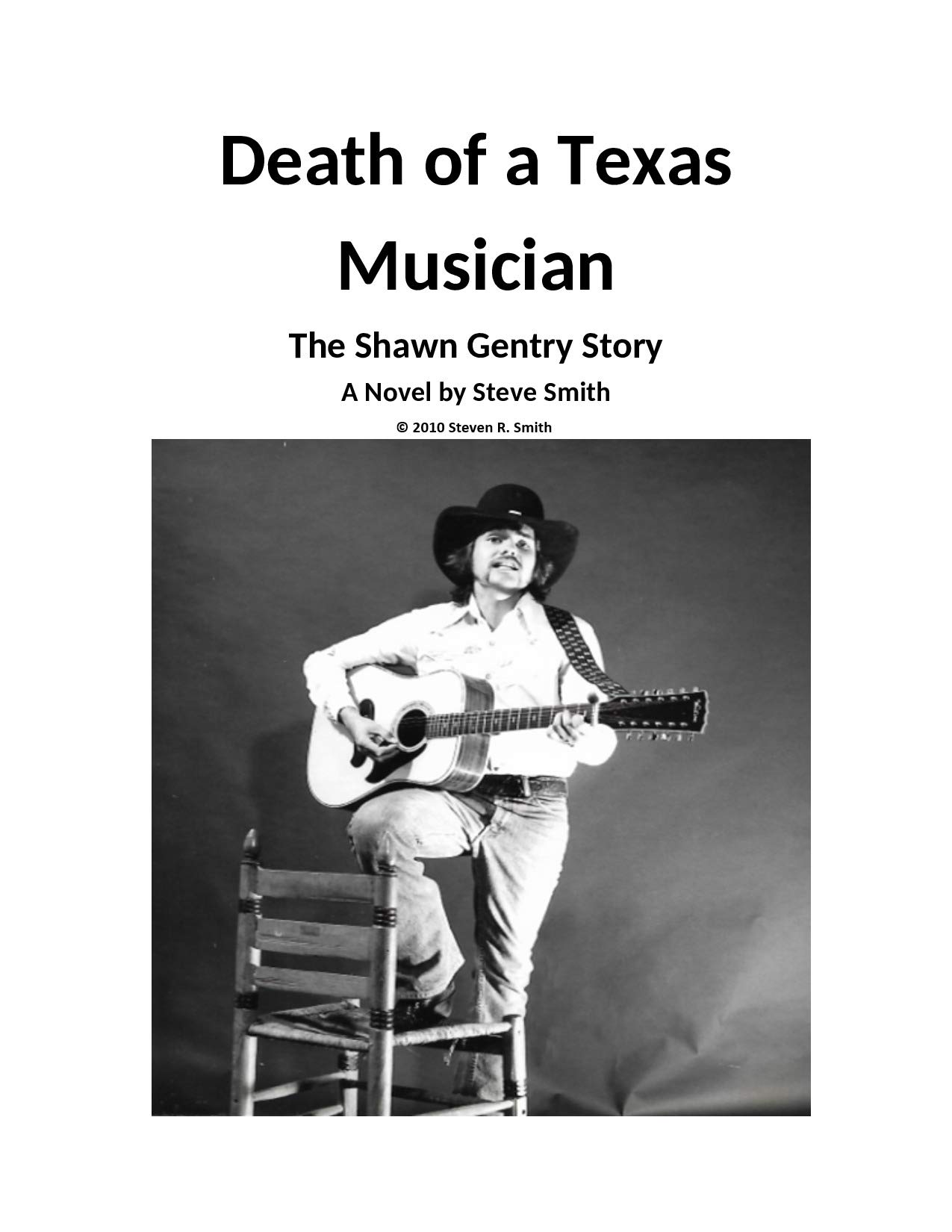 Death of a Texas Musician The Shawn Gentry Story by Steve Smith Goodreads