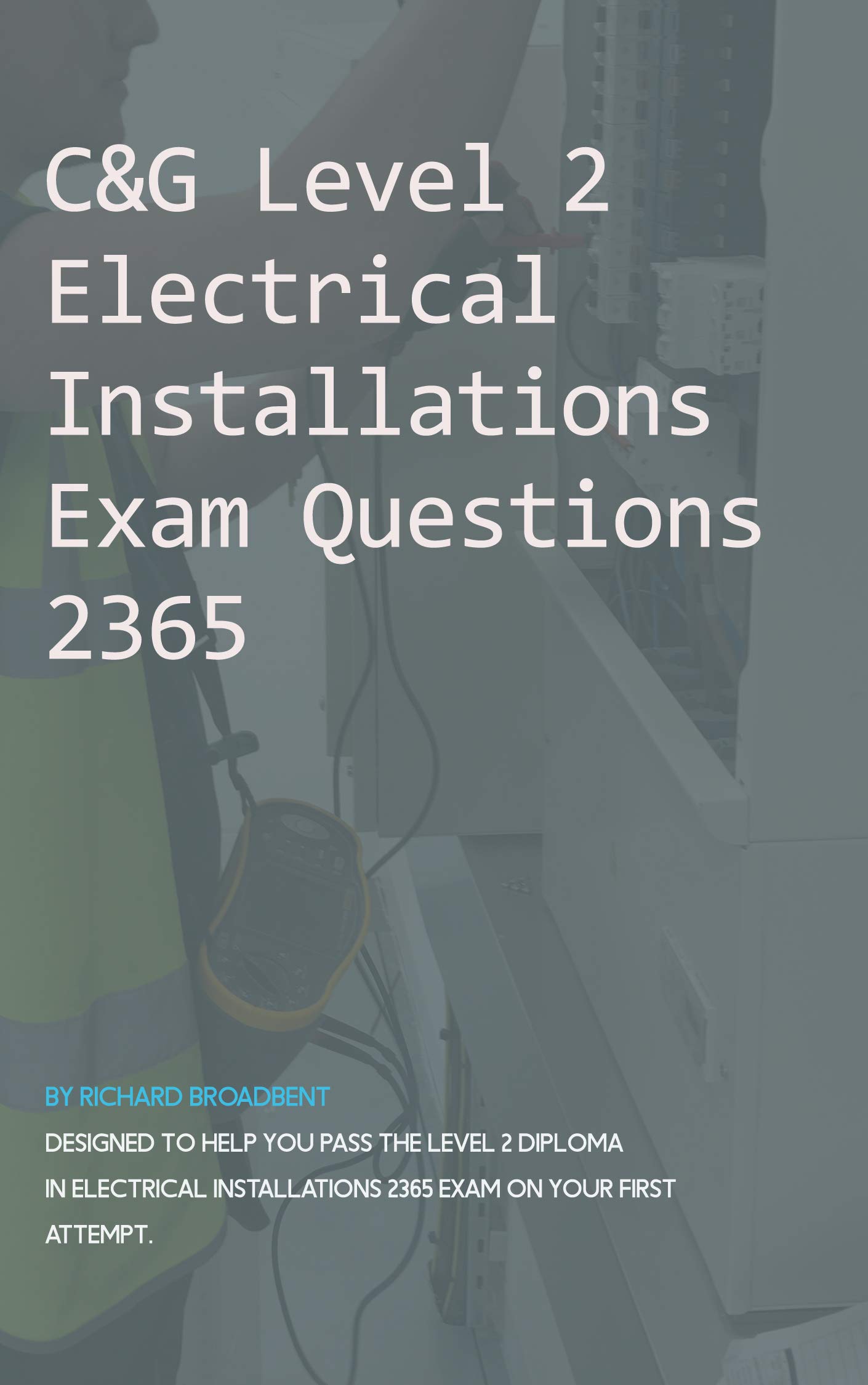 C&G Level 2 Electrical Installations Exam Questions 2365 C&G 2365 Exam