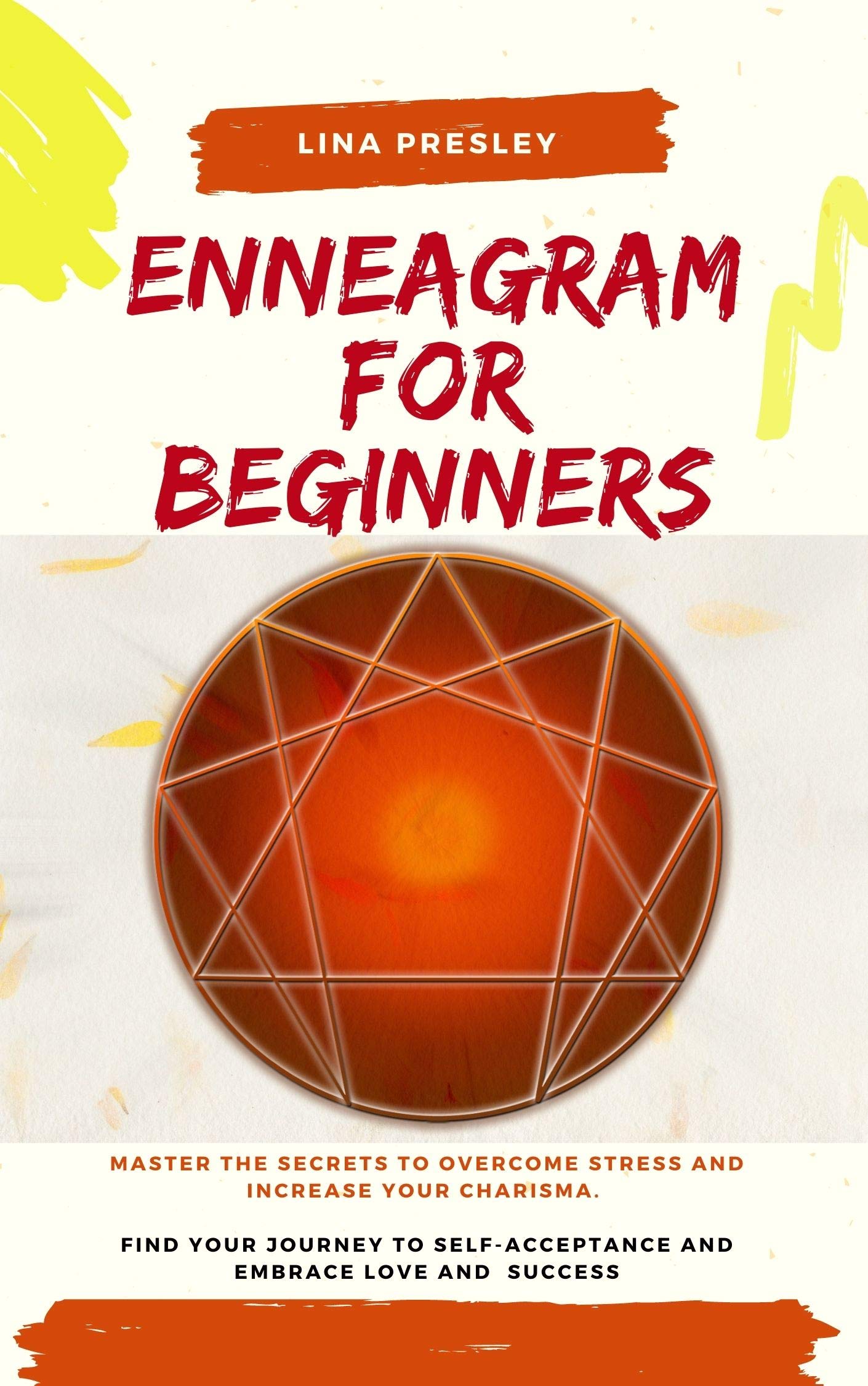 ENNEAGRAM FOR BEGINNERS Master the secrets to stress and