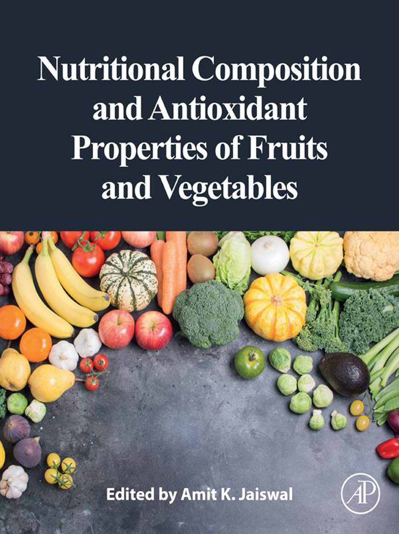 Nutritional Composition and Antioxidant Properties of Fruits and