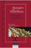 Poesías completas I. Serranillas, cantares y decires. Sonetos fechos al itálico modo.