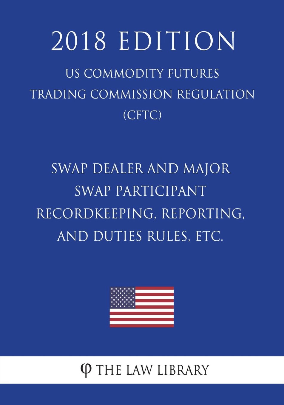 Swap Dealer and Major Swap Participant Recordkeeping, Reporting, and
