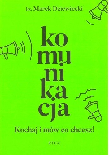 Komunikacja. Kochaj i mów co chcesz