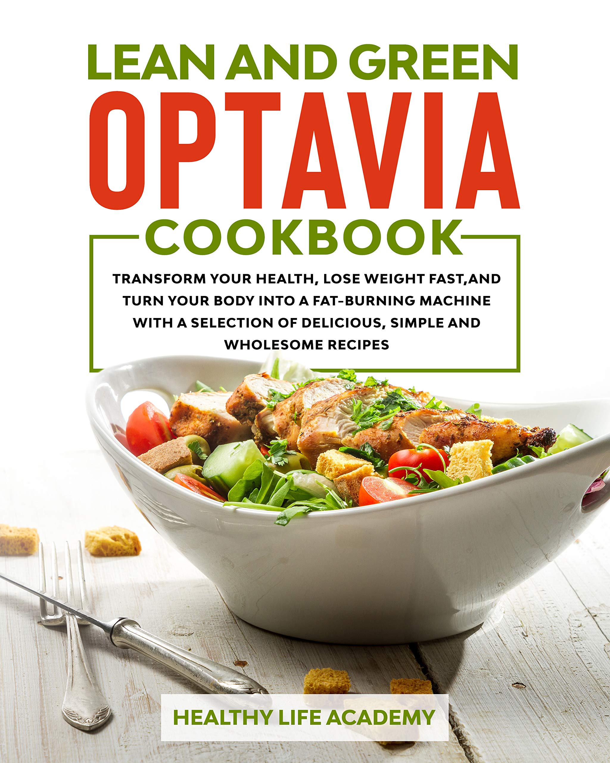 LEAN AND GREEN OPTAVIA COOKBOOK Transform Your Health, Lose Weight