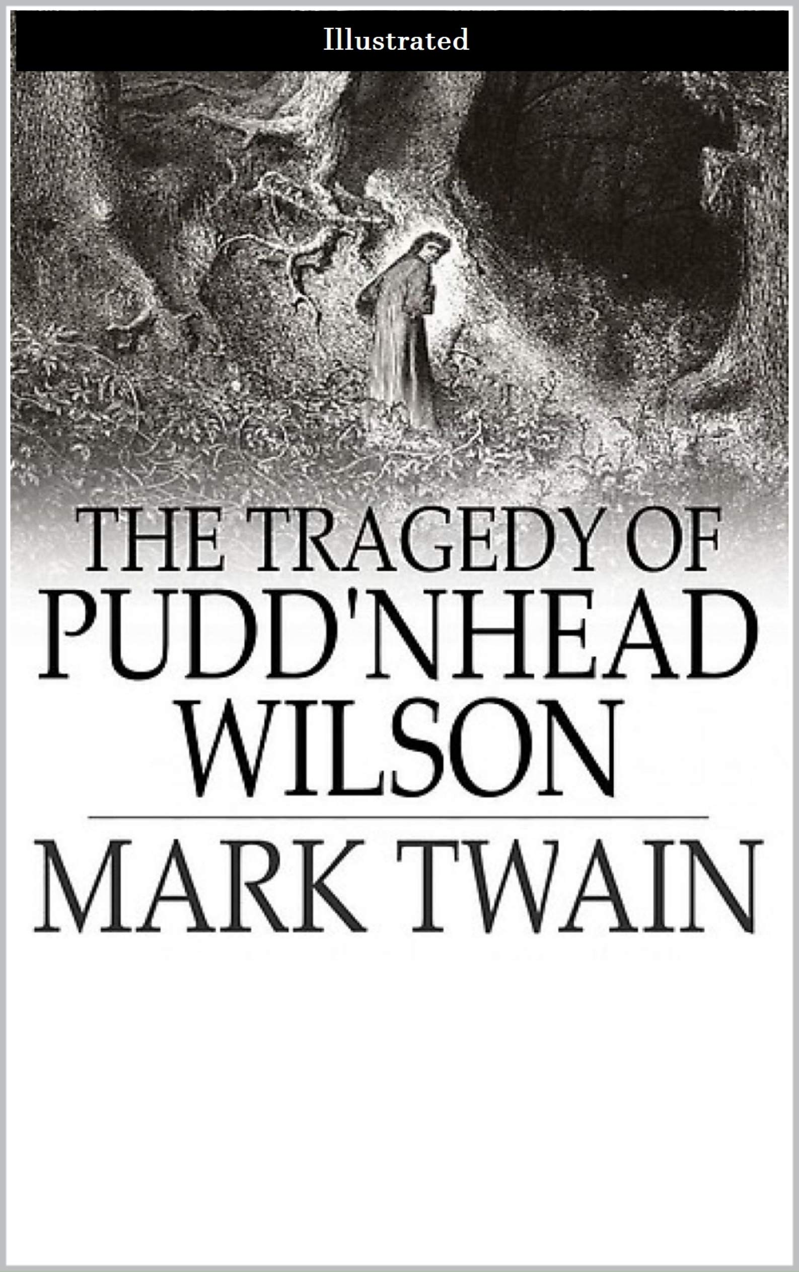 The Tragedy of Pudd'nhead Wilson Illustrated by Mark Twain Goodreads