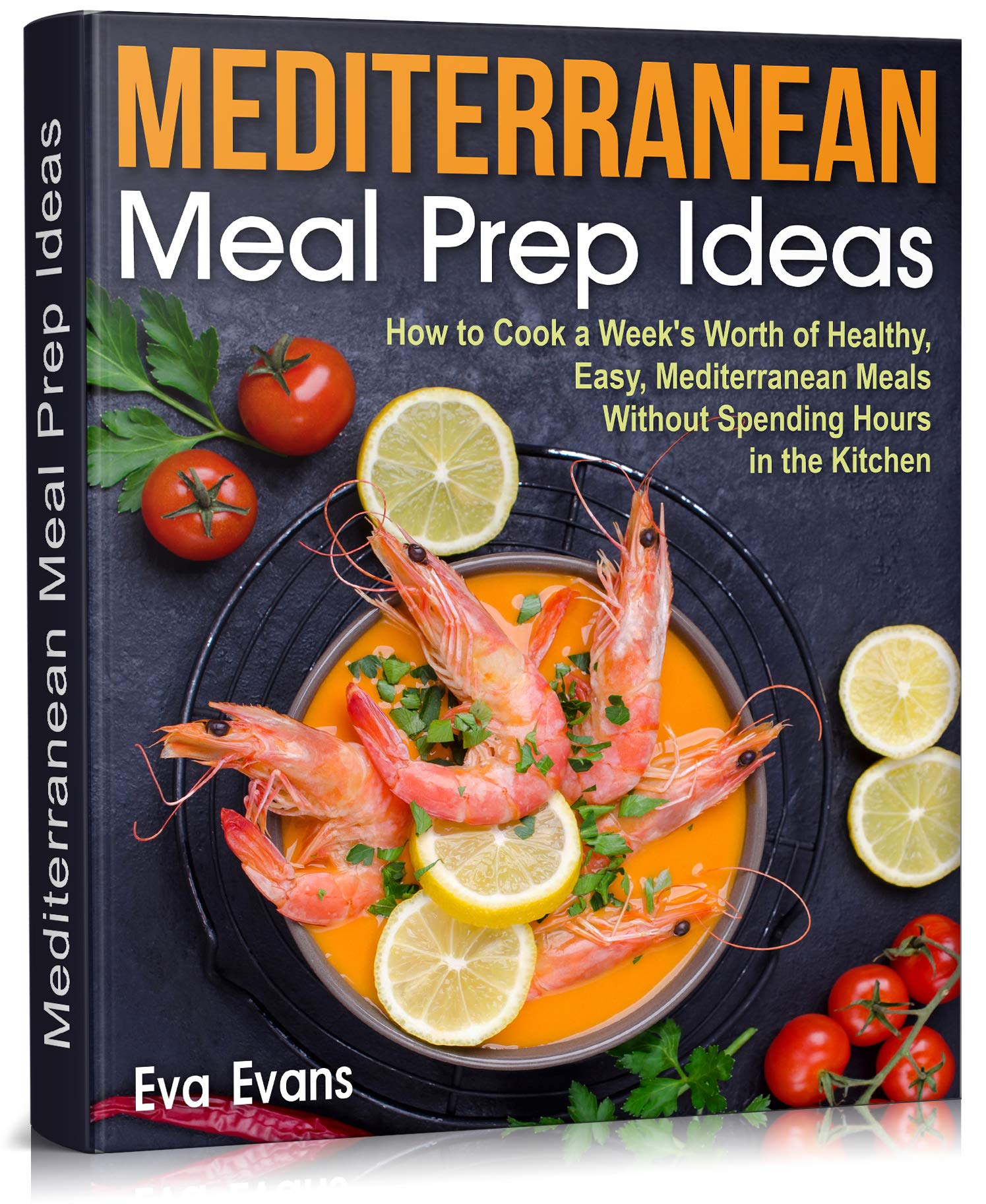 MEDITERRANEAN MEAL PREP IDEAS: How to Cook a Week’s Worth of Healthy ...