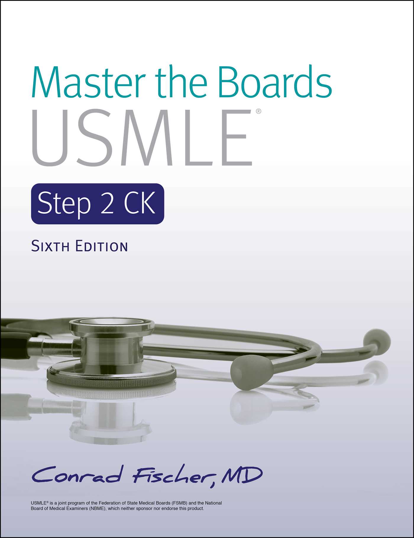 Master the Boards USMLE Step 2 CK Fischer MD，Conrad Master the Boards USMLE Step 2 CK: 9781625231130: Medicine