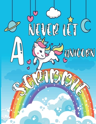 Never Let a Unicorn Scribble: Unicorn Coloring Book For kids, Unicorn ...