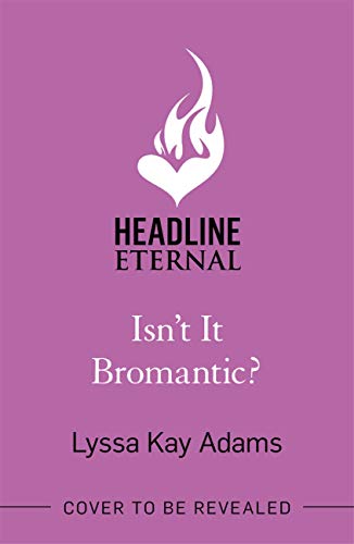 Isn't it Bromantic? (Bromance Book Club, #4)