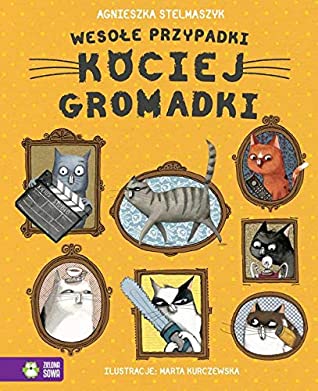 Wesołe przypadki kociej gromadki