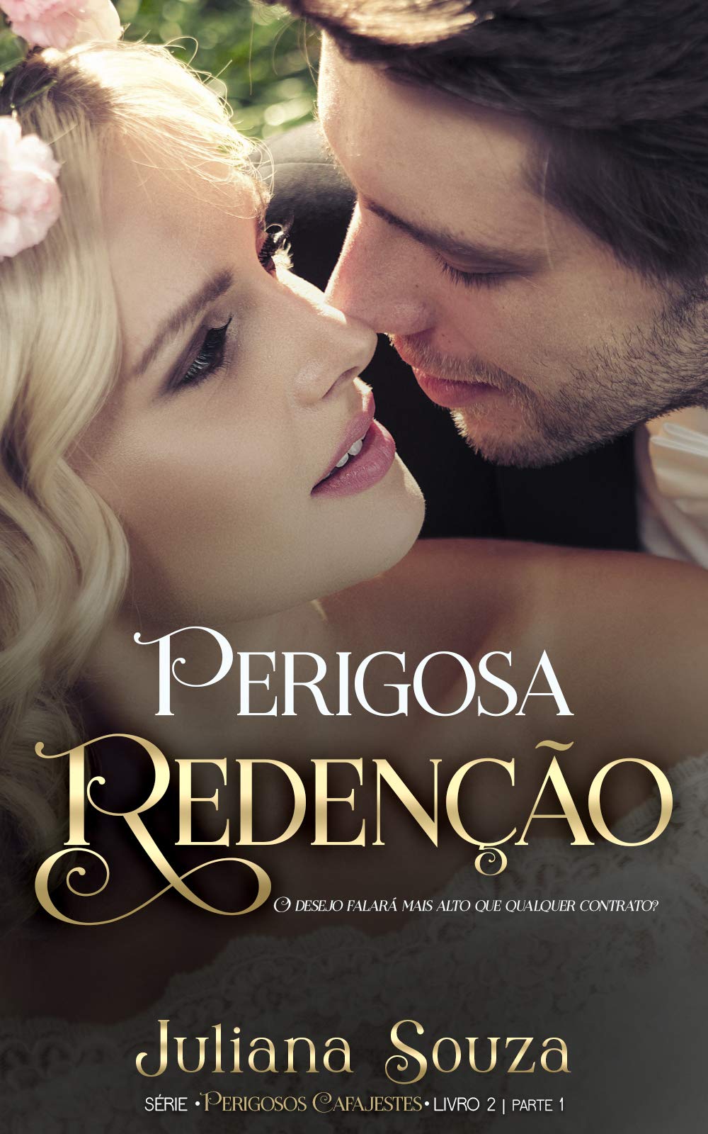 Perigosa Redenção Livro II Parte I: Série Perigosos Cafajestes