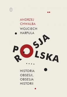 Polska-Rosja. Historia obsesji, obsesja historii book cover