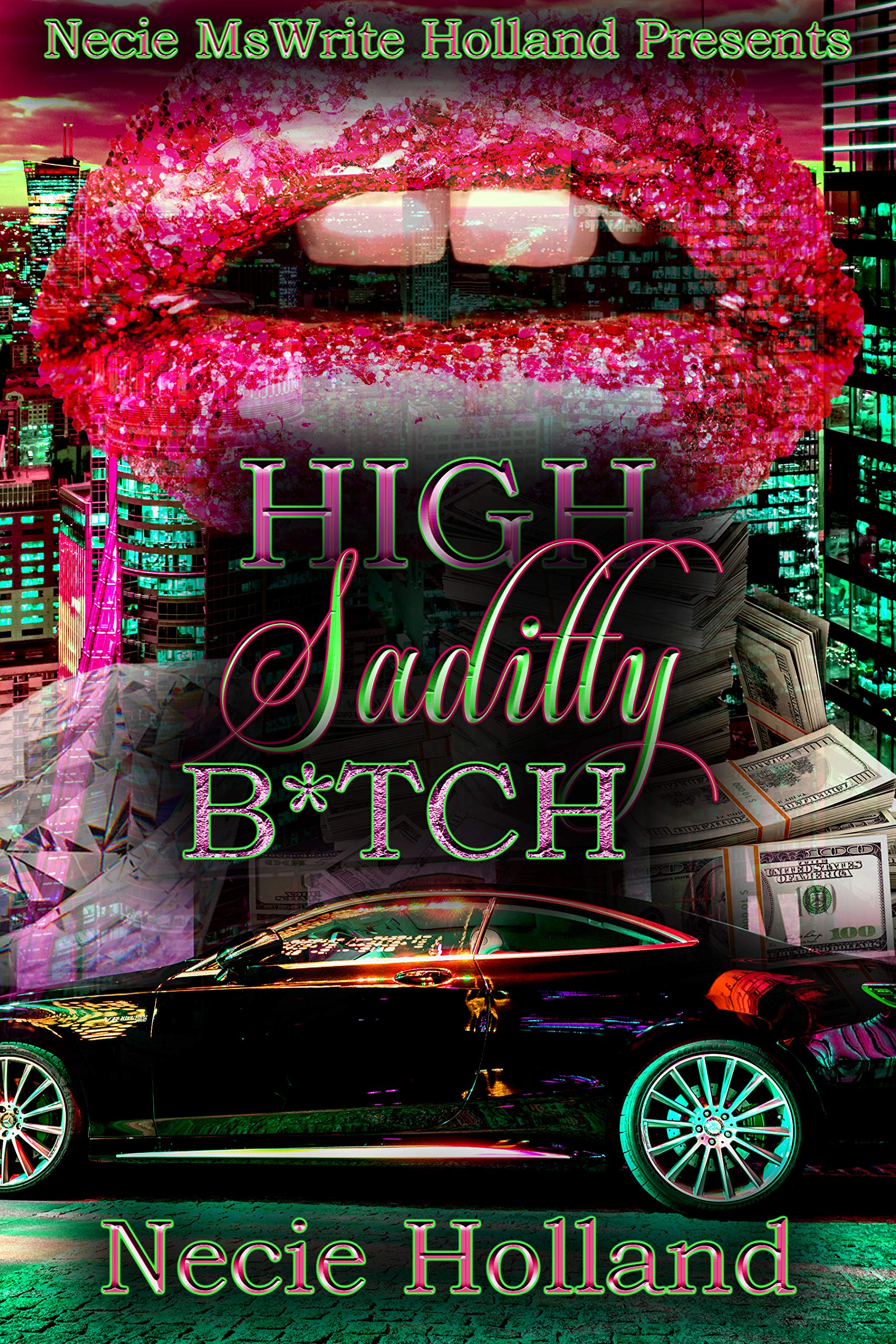 High Saditty B*tch by Necie Holland | Goodreads