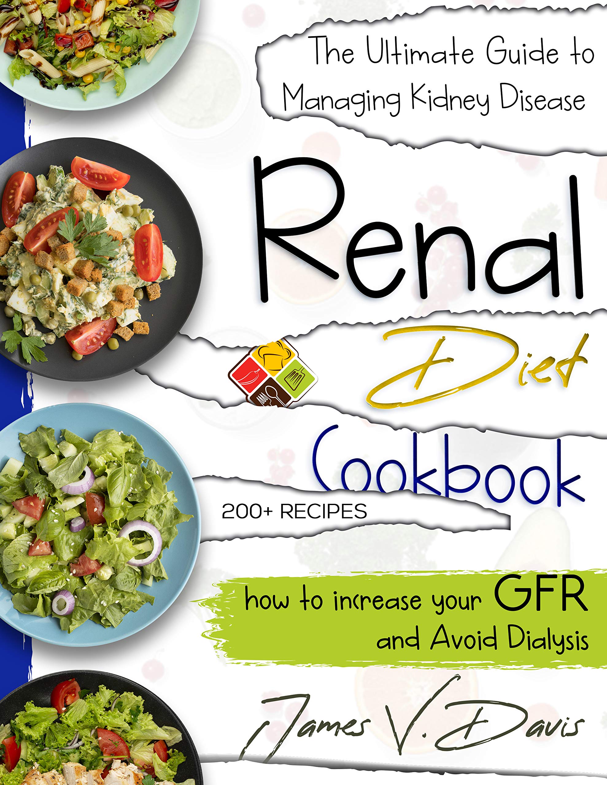 The Renal Diet Cookbook: How To Start a Renal Warrior Diet and Send