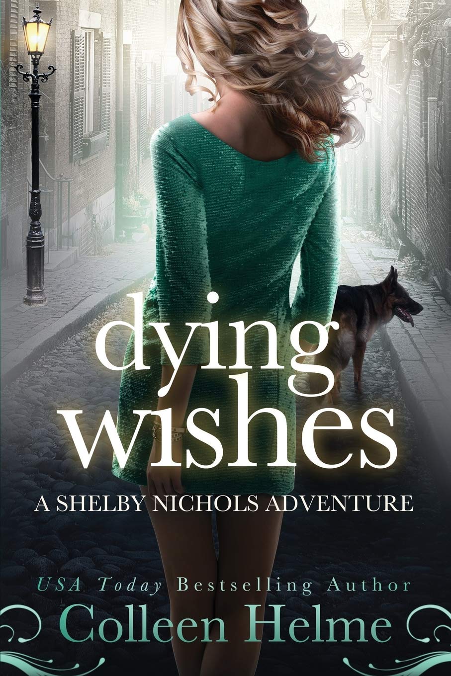 Dying Wishes A Paranormal Women's Fiction Novel by Colleen Helme