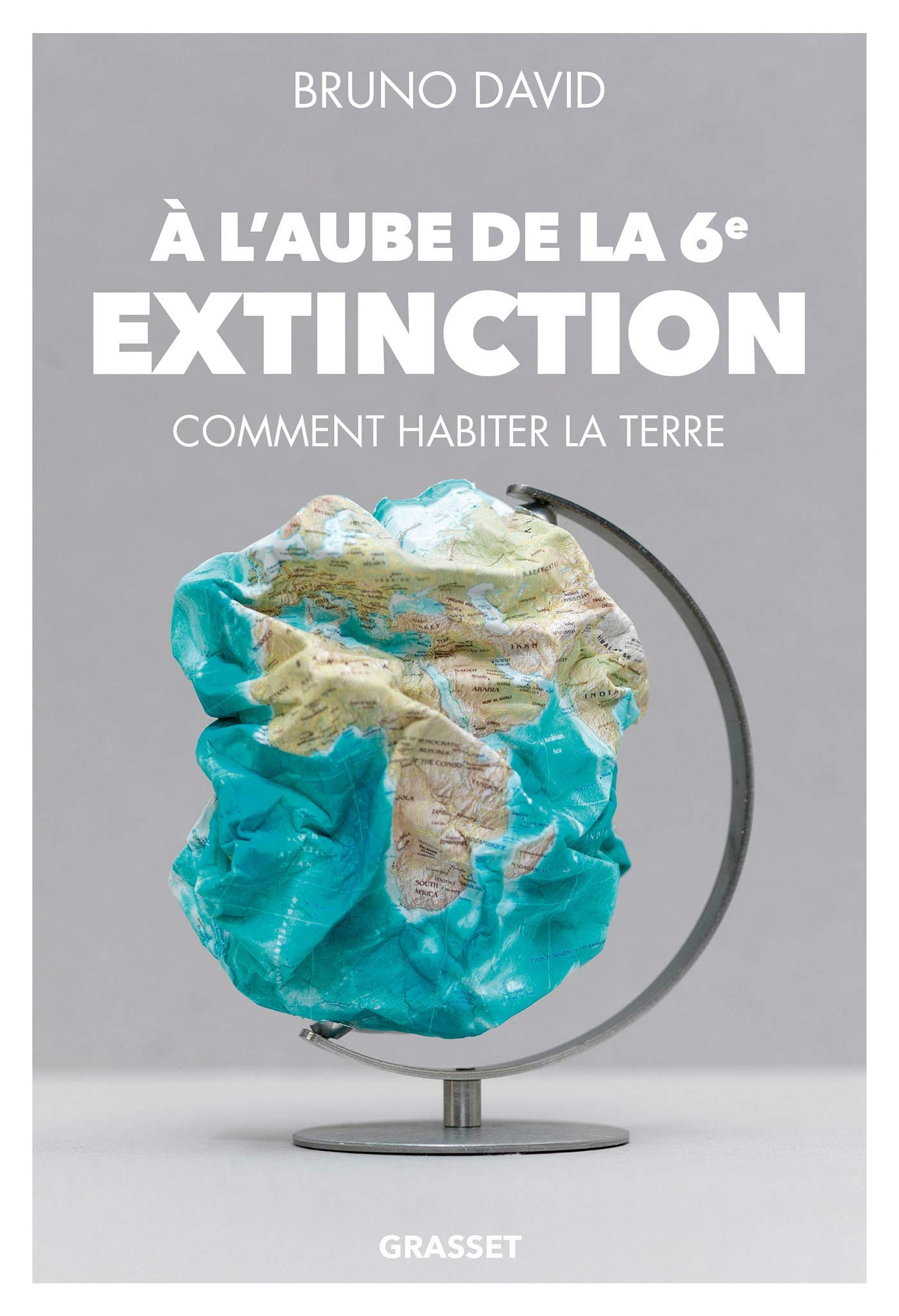 A l'aube de la 6e extinction : Comment habiter la Terre (Essai)