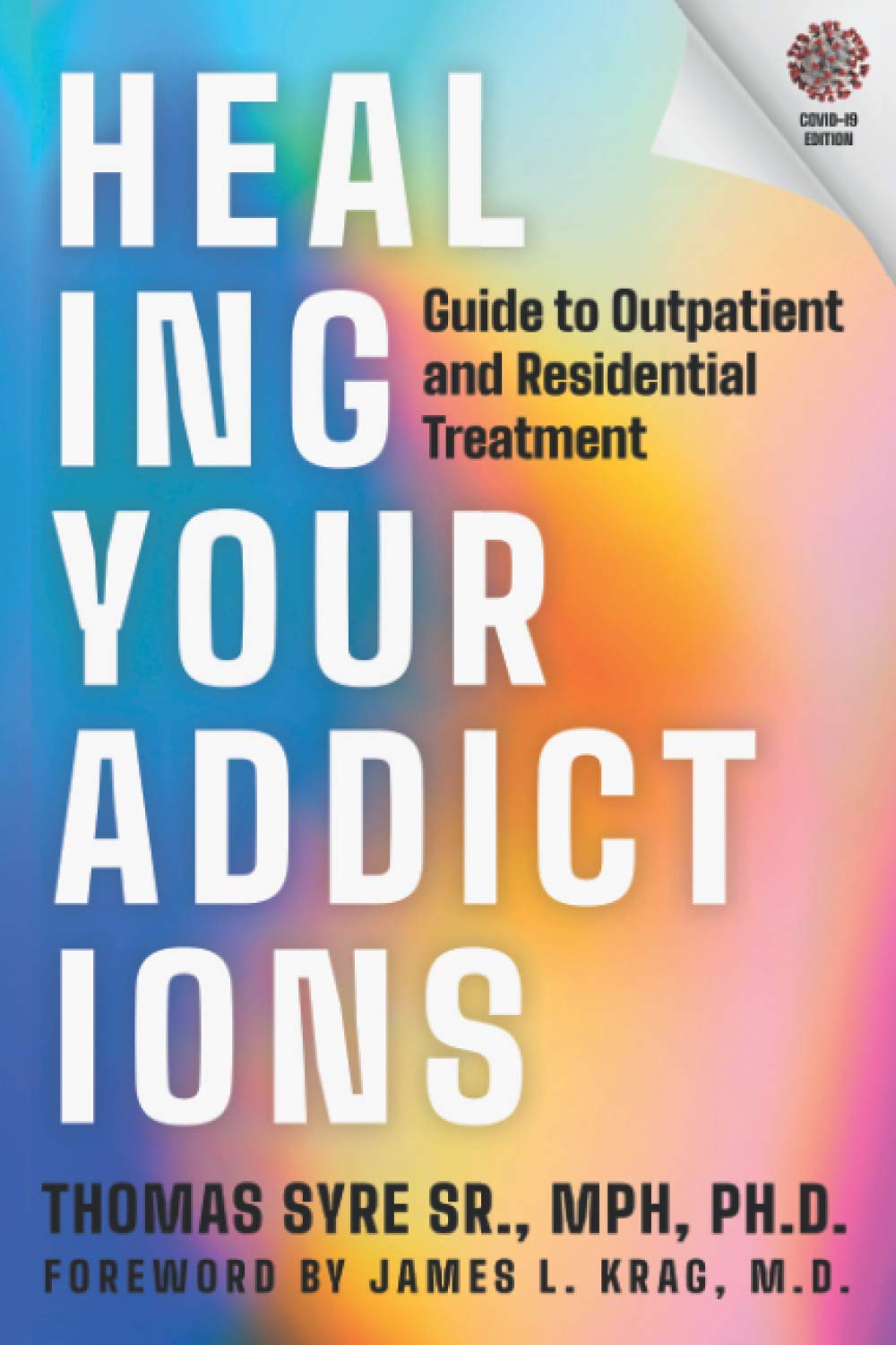 Healing Your Addictions Guide to Outpatient and Residential Treatment by Thomas Syre Sr