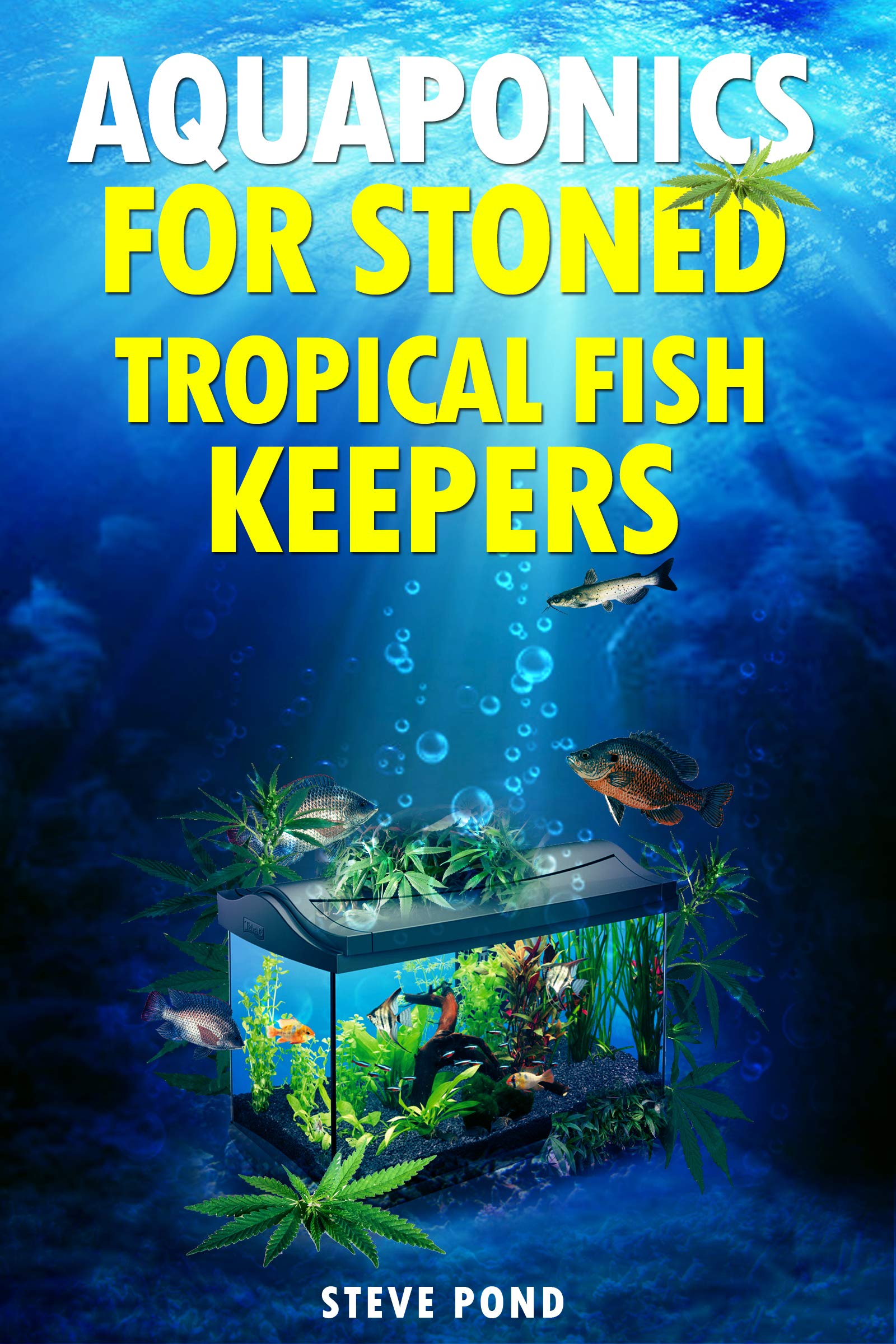 Aquaponics for Stoned Tropical Fish Keepers Aquaponics strategies for