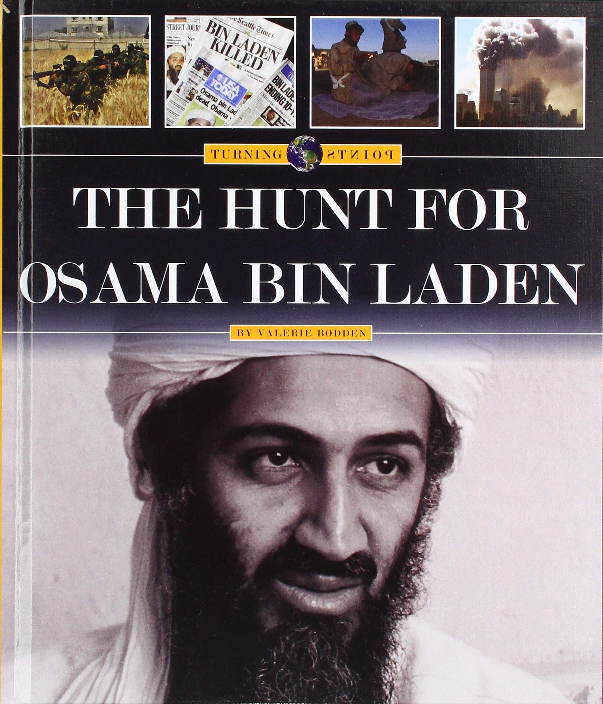 The Hunt for Osama Bin Laden (Turning Points) by Valerie Bodden Goodreads