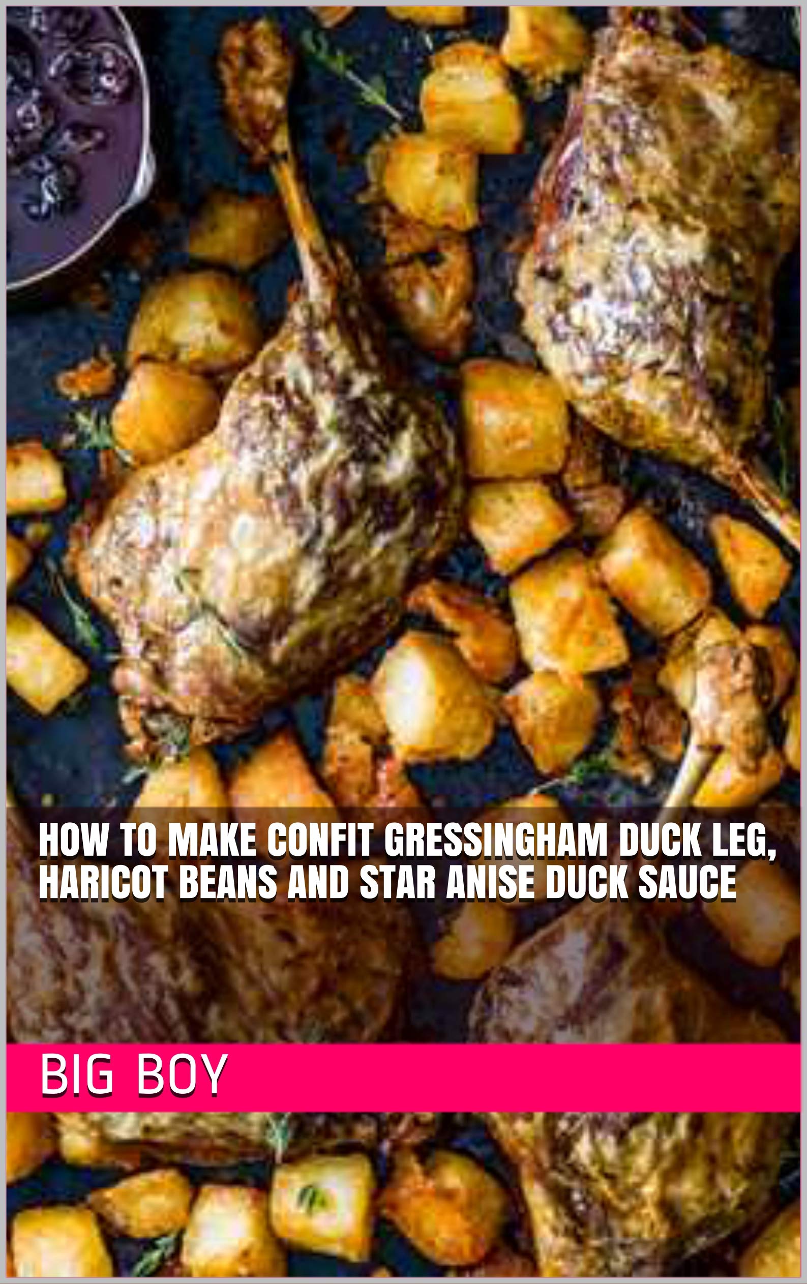 How To Make Confit Gressingham Duck Leg, Haricot Beans and Star Anise