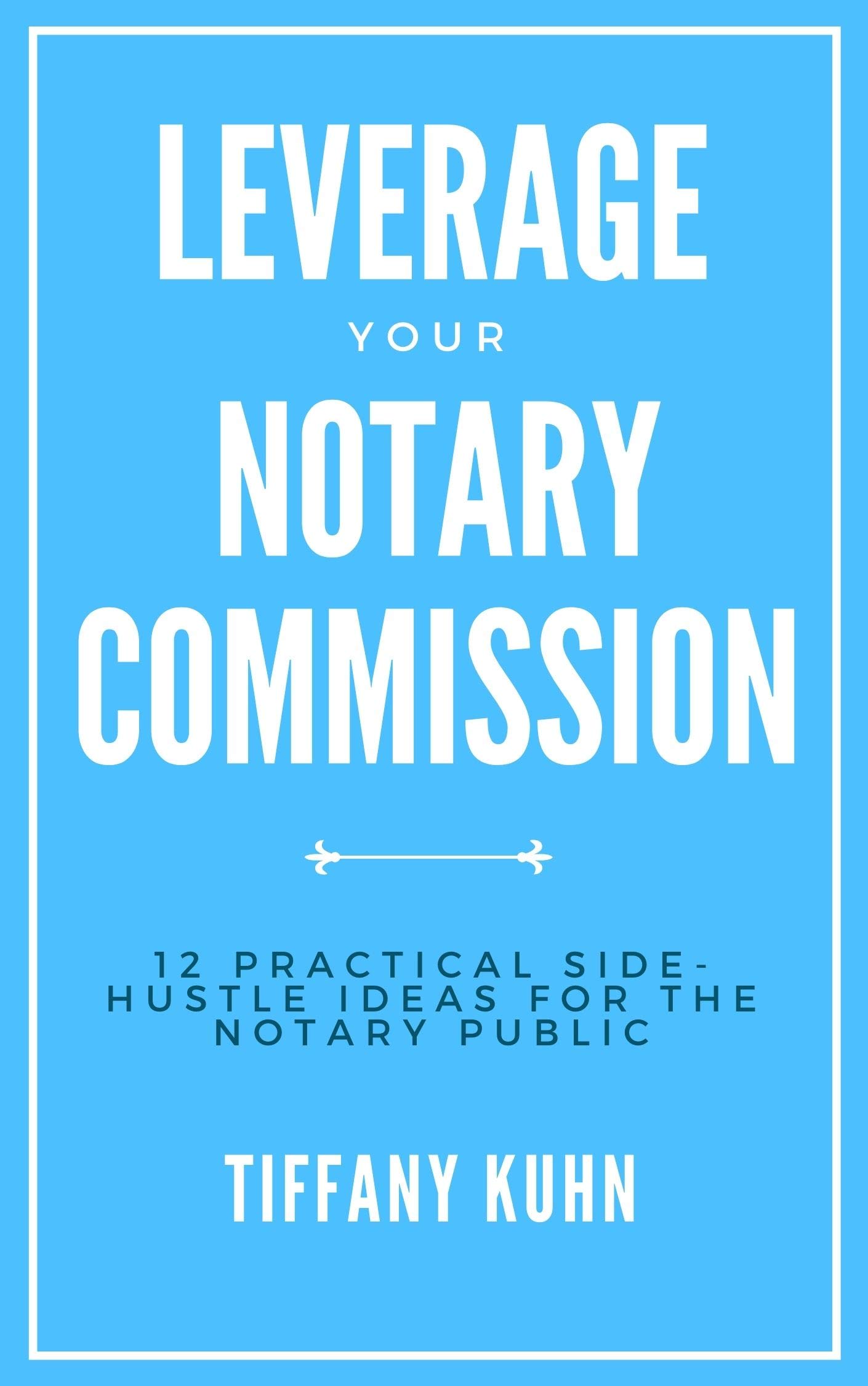 Leverage Your Notary Commission 12 Practical SideHustle Ideas for the