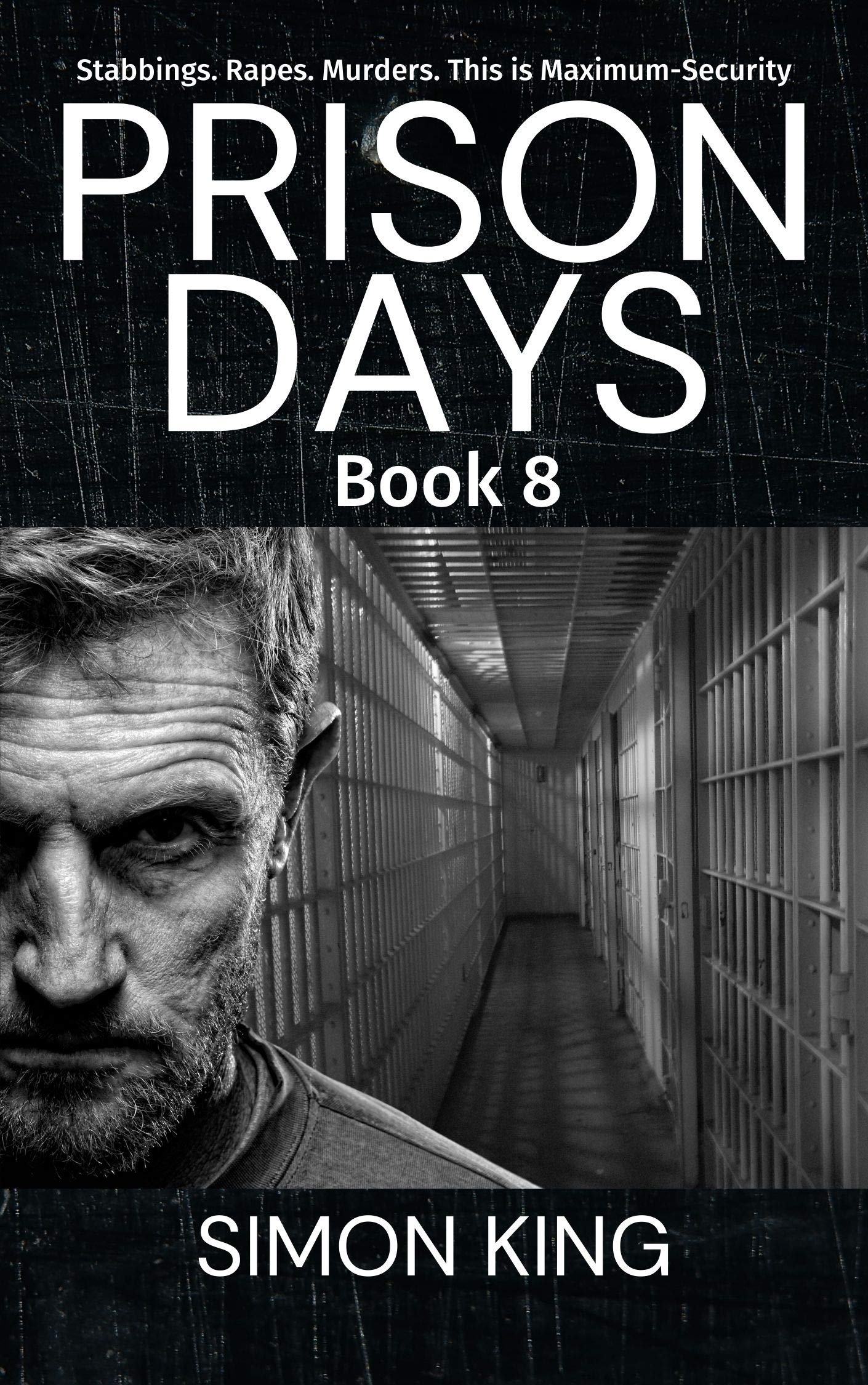 Prison Days Book 8: A True Crime and Prison Biography