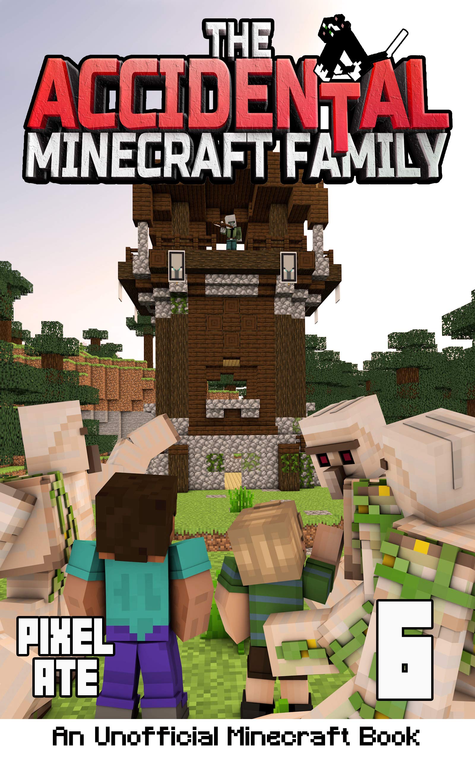 The Accidental Minecraft Family: Book 6