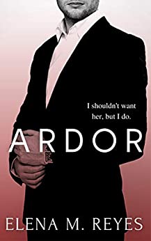 Ardor (Ardor, #1) by Elena M. Reyes | Goodreads