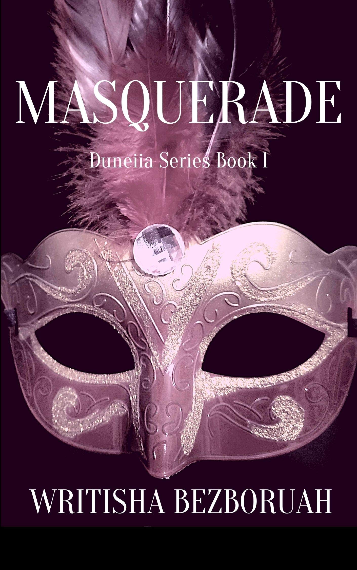 Masquerade Book 1 of Duneiia Series by Writisha Bezboruah Goodreads