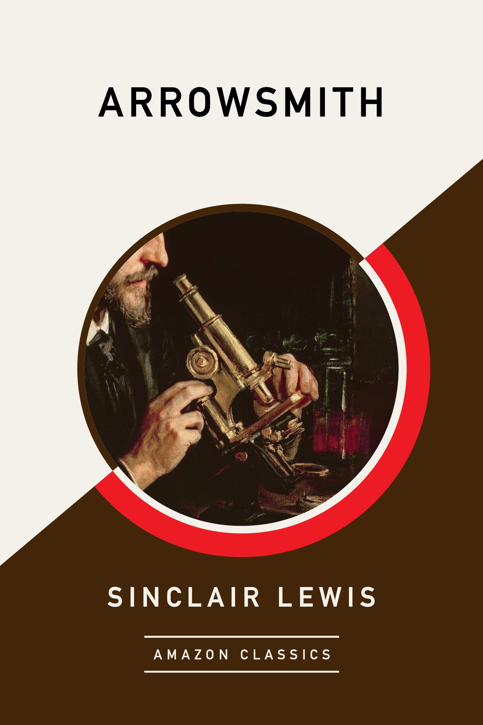 Arrowsmith (AmazonClassics Edition) by Sinclair Lewis Goodreads