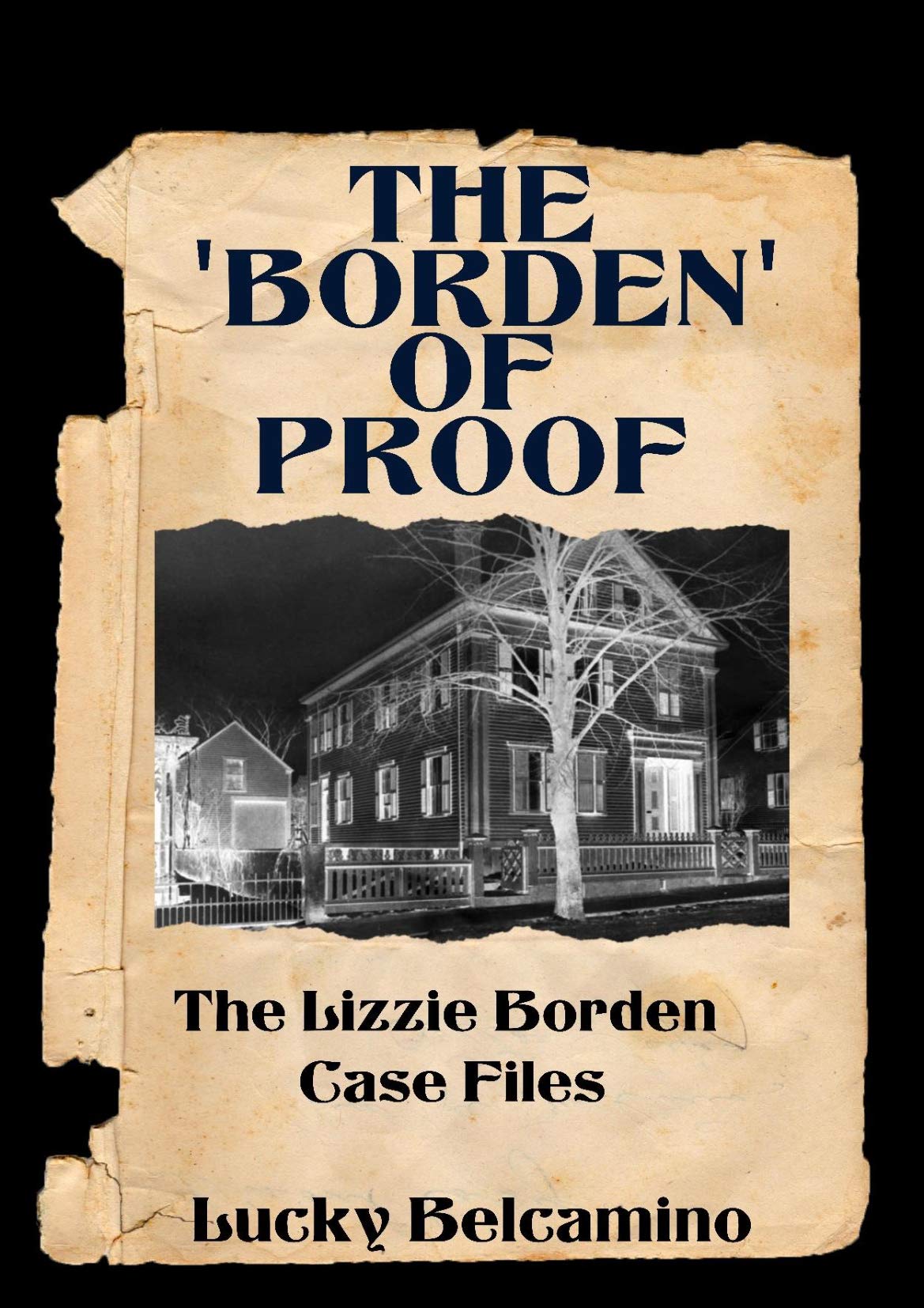The Borden of Proof: The Lizzie Borden Case Files
