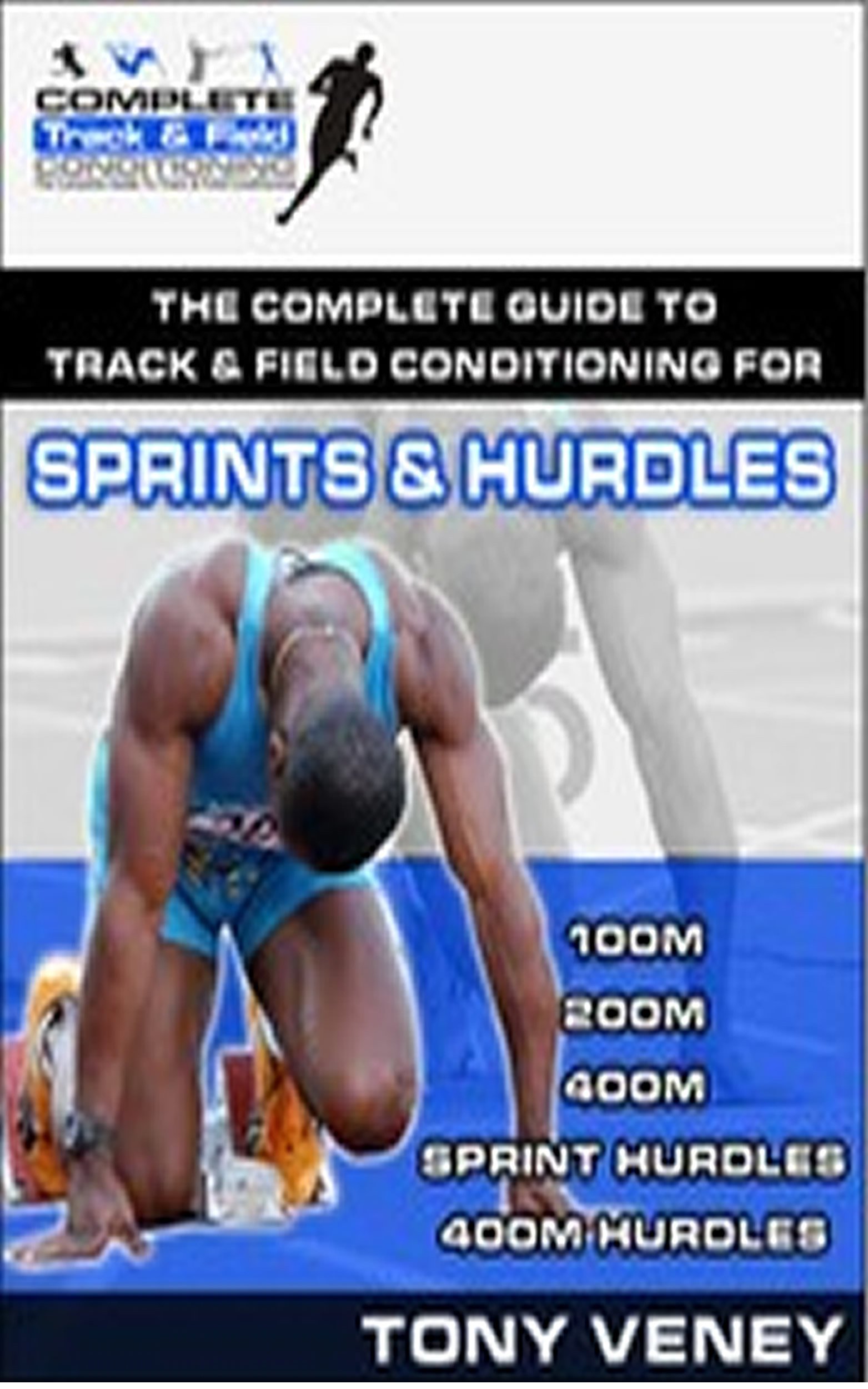 Complete Track & Field Conditioning The Complete Guide to the Sprints