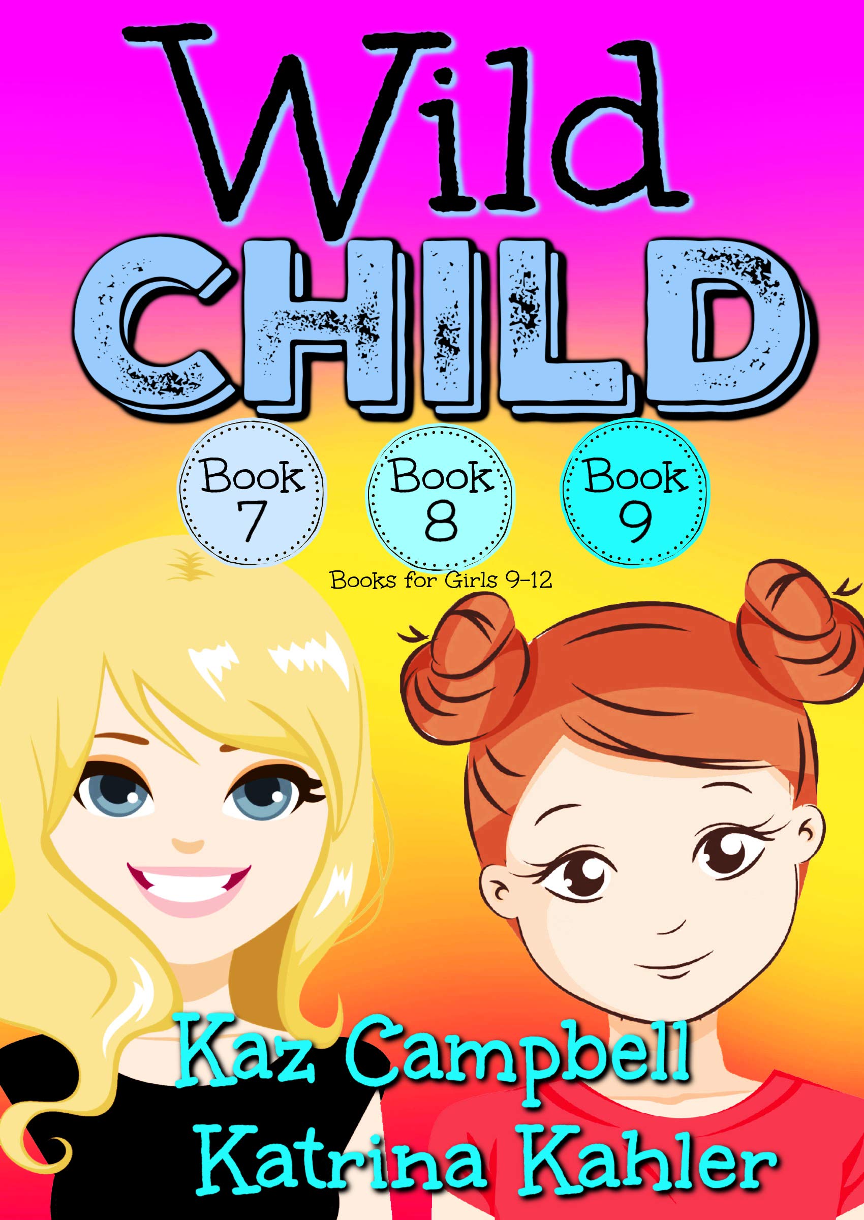 WILD CHILD - Books 7, 8 and 9: Books for Girls 9-12