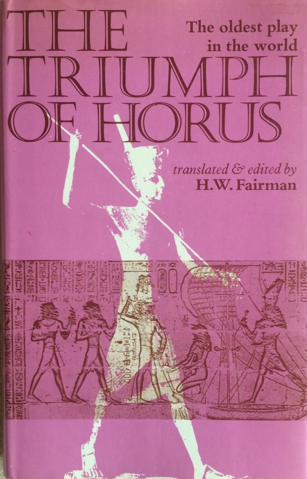 The Triumph of Horus: An Ancient Egyptian Sacred Drama