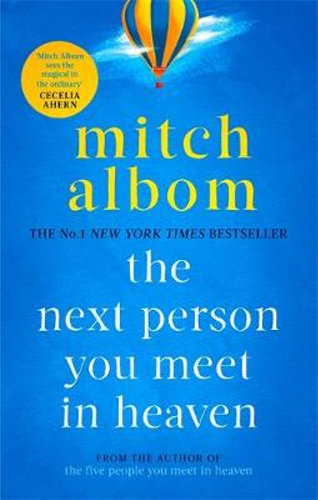 The Next Person You Meet in Heaven: The Sequel to The Five People You Meet in Heaven