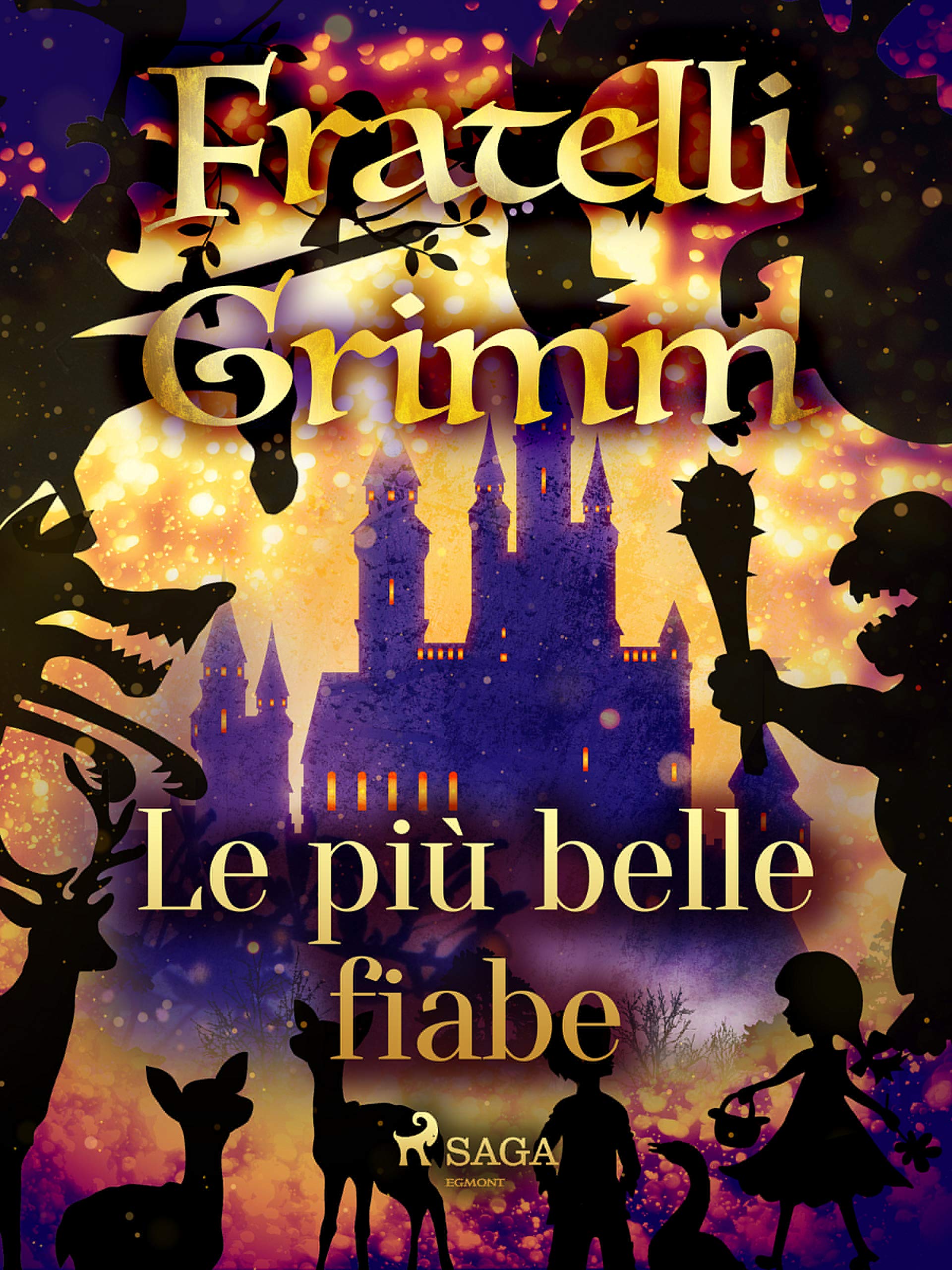 Le più belle fiabe dei fratelli Grimm by Jacob Grimm Goodreads Le più belle fiabe dei fratelli Grimm by Jacob Grimm Goodreads