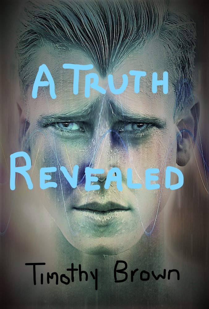 A Truth Revealed by Timothy Brown Goodreads