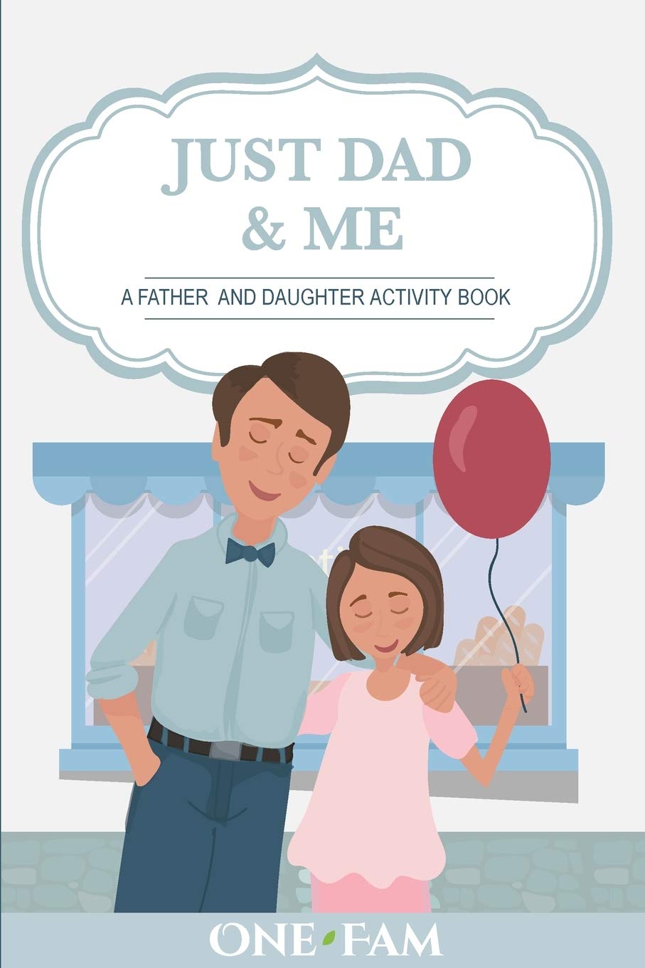 A Father Daughter Activity Book Just Dad & Me by OneFam Goodreads