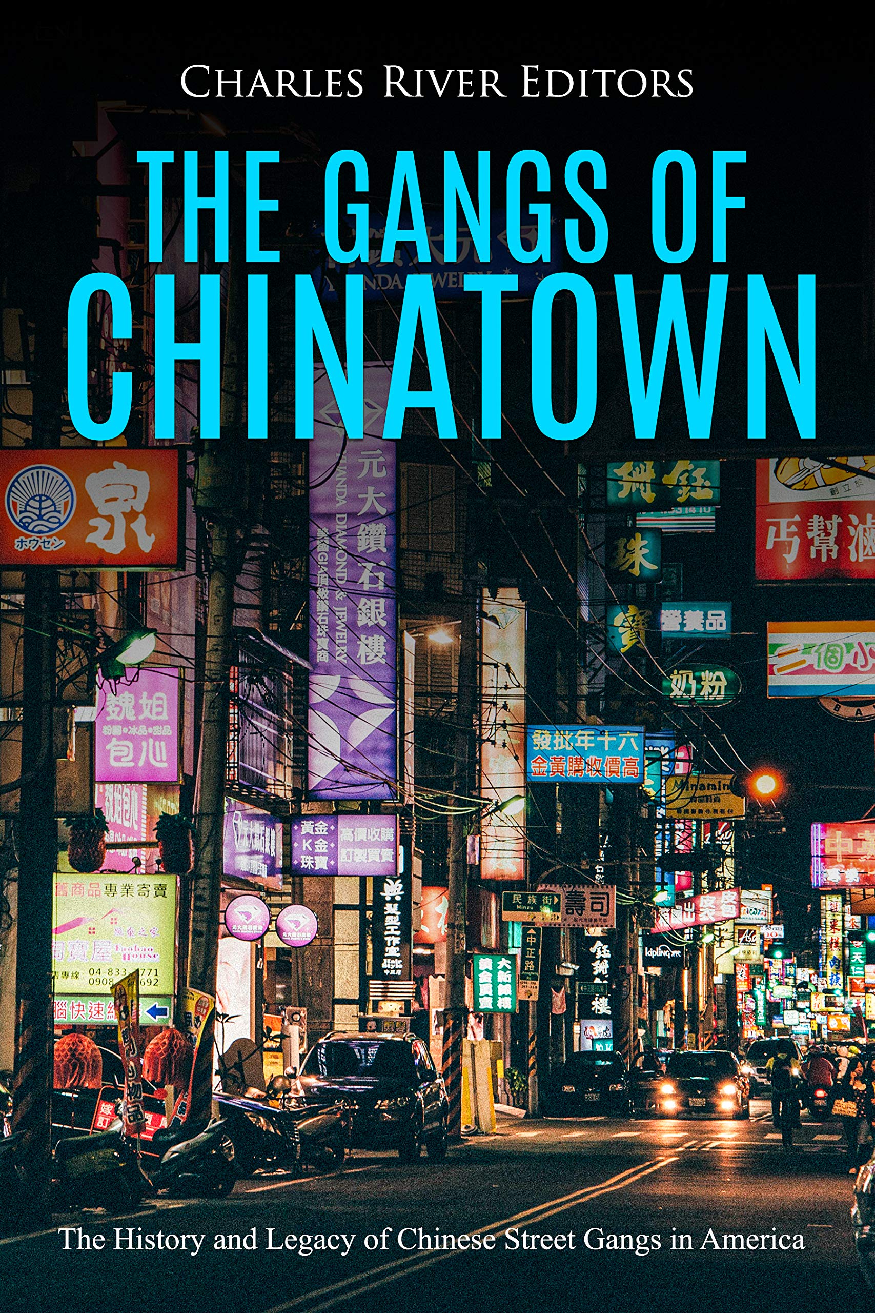 The Gangs of Chinatown The History and Legacy of Chinese Street Gangs