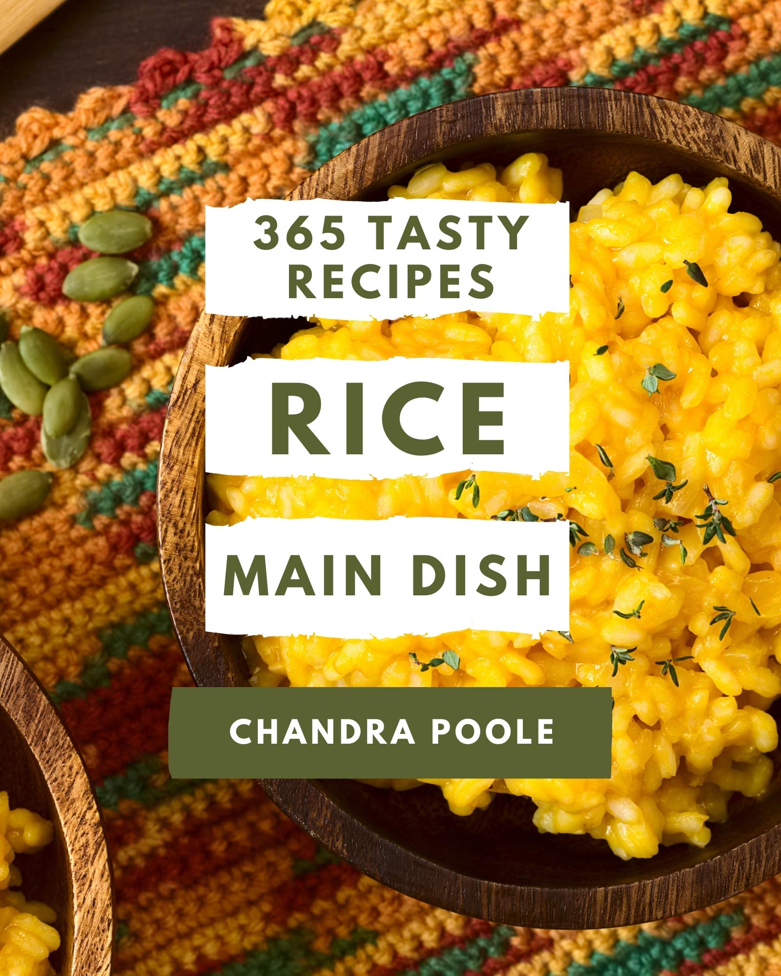 365 Tasty Rice Main Dish Recipes Unlocking Appetizing Recipes in The